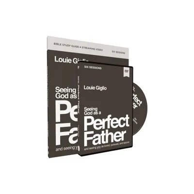 Seeing God as a Perfect Father Study Guide with DVD - by Louie Giglio (Paperback)