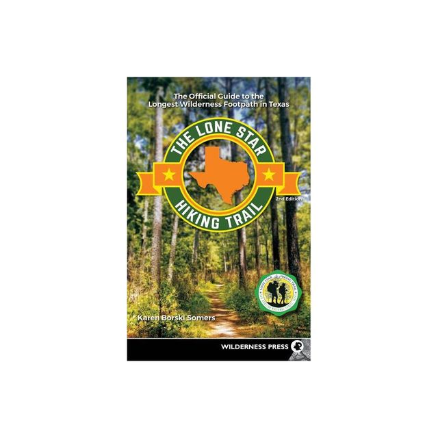 The Lone Star Hiking Trail - 2nd Edition by Karen Borski Somers (Paperback)