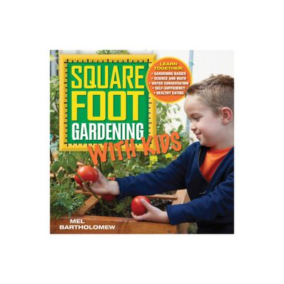 Square Foot Gardening with Kids - (All New Square Foot Gardening) by Mel Bartholomew (Paperback)