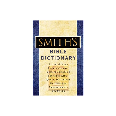 Smiths Bible Dictionary - by William Smith (Hardcover)