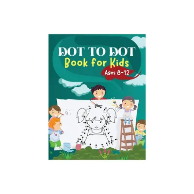 Dot to Dot Book for Kids Ages 8-12 - by Penelope Moore (Paperback)