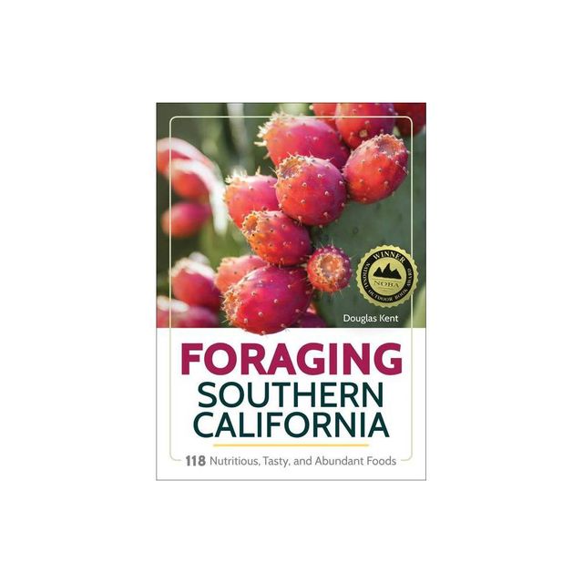 Foraging Southern California - by Douglas Kent (Paperback)