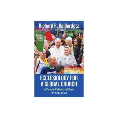 Ecclesiology for a Global Church: A People Called and Sent - Revised Edition - by Richard Gaillardetz (Paperback)