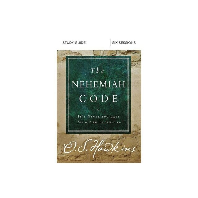 The Nehemiah Code Bible Study Guide - by O S Hawkins (Paperback)