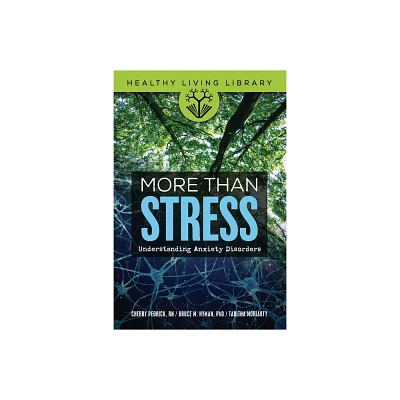 More Than Stress - (Healthy Living Library) by Bruce M Hyman & Tabitha Moriarty & Cherlene Pedrick (Paperback)