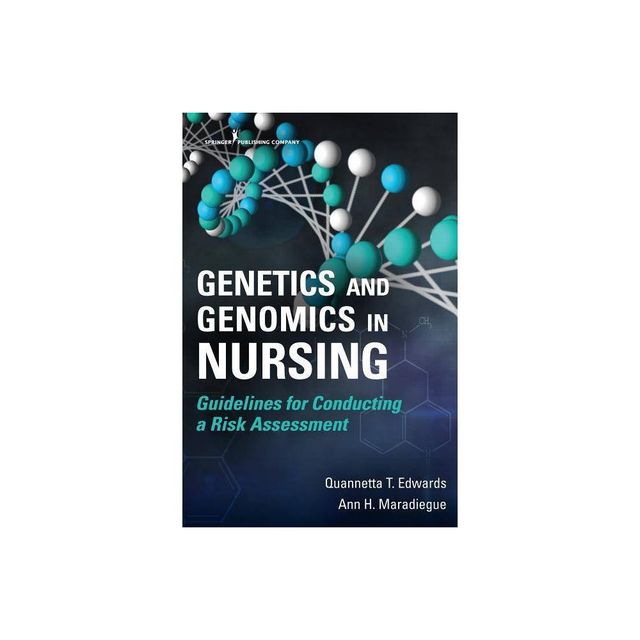 Genetics and Genomics in Nursing - by Quannetta T Edwards & Ann Maradiegue (Paperback)