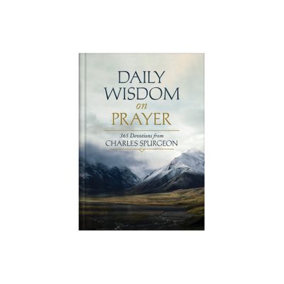 Daily Wisdom on Prayer - by Charles Spurgeon (Hardcover)