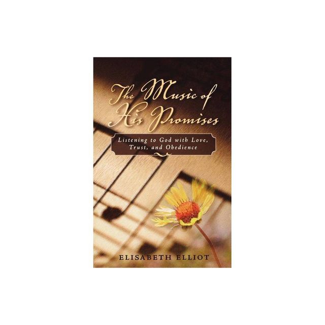 The Music of His Promises - by Elisabeth Elliot (Paperback)