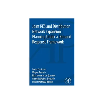 Joint Res and Distribution Network Expansion Planning Under a Demand Response Framework - (Paperback)