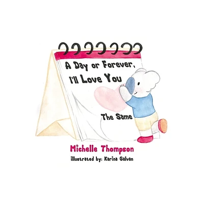 A Day or Forever, Ill Love You the Same - by Michelle Thompson (Paperback)