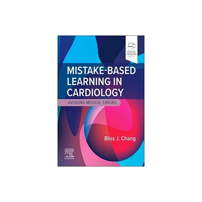 Mistake-Based Learning in Cardiology - by Bliss J Chang (Paperback)