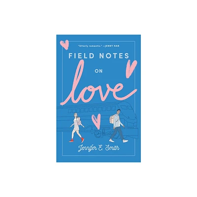 Field Notes on Love - by Jennifer E Smith (Paperback)