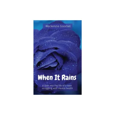 When It Rains - by MacKenzie Goodsel (Paperback)