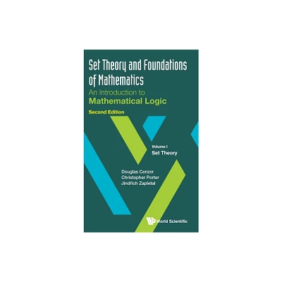 Set Theory and Foundations of Mathematics: An Introduction to Mathematical Logic - Volume I: Set Theory (Second Edition) - (Hardcover)