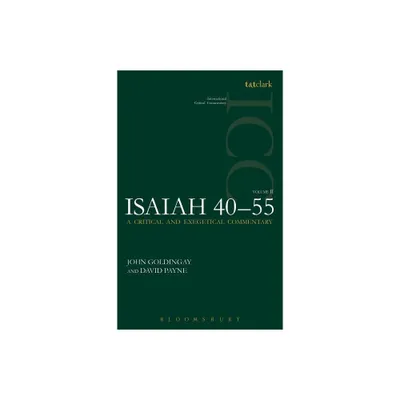 Isaiah 40-55 Vol 2 (ICC) - (International Critical Commentary) by John Goldingay & David Payne (Paperback)