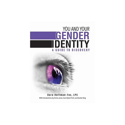 You and Your Gender Identity - by Dara Hoffman-Fox (Paperback)