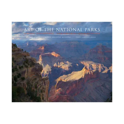 Art of the National Parks - by Susan Hallsten McGarry & Jean Stern & Terry Lawson Dunn (Hardcover)