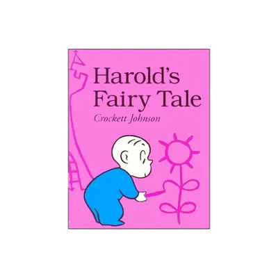 Harolds Fairy Tale - (Further Adventures of with the Purple Crayon) by Crockett Johnson (Paperback)