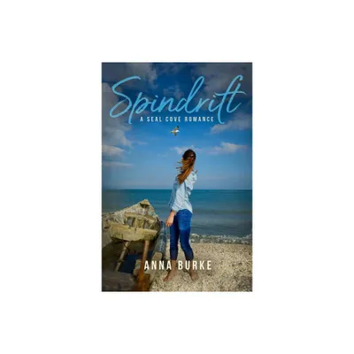 Spindrift - (A Seal Cove Romance) by Anna Burke (Paperback)