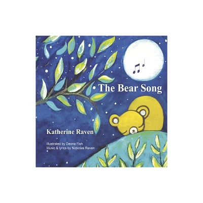 The Bear Song - by Katherine Raven & Nickolas Raven (Hardcover)