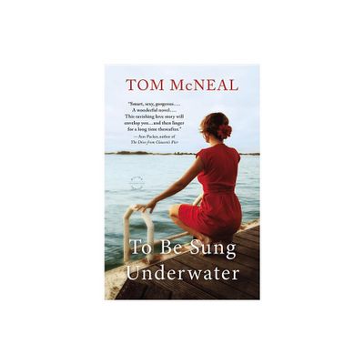 To Be Sung Underwater - by Tom McNeal (Paperback)