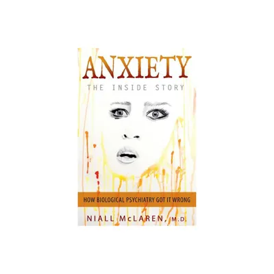 Anxiety - The Inside Story - by Niall McLaren (Paperback)