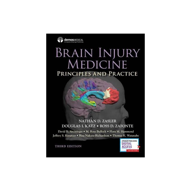 Brain Injury Medicine, Third Edition - 3rd Edition by Nathan D Zasler & Douglas I Katz & Ross D Zafonte (Hardcover)