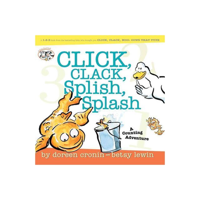 Click, Clack, Splish, Splash - (Click Clack Book) by Doreen Cronin (Hardcover)