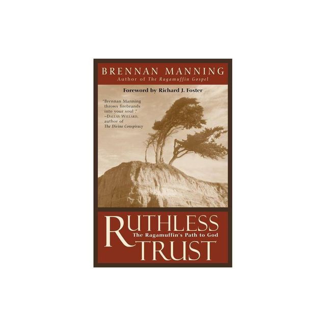 Ruthless Trust - by Brennan Manning (Paperback)