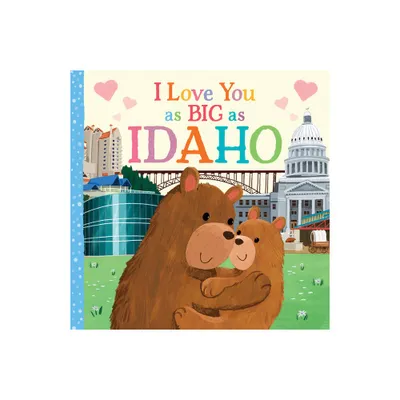 I Love You as Big as Idaho - by Rose Rossner (Board Book)