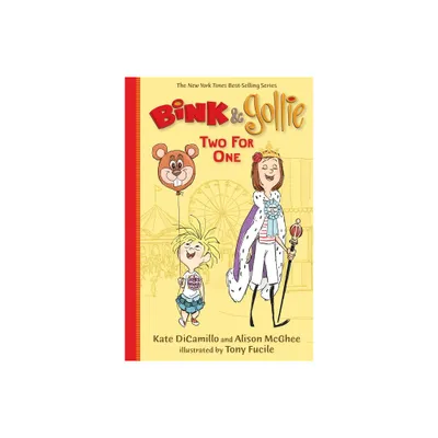 Bink & Gollie: Two for One - (Bink and Gollie) by Kate DiCamillo & Alison McGhee (Paperback)