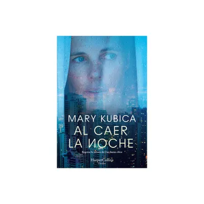 Al Caer La Noche (When the Lights Go Out - Spanish Edition) - by Mary Kubica (Paperback)