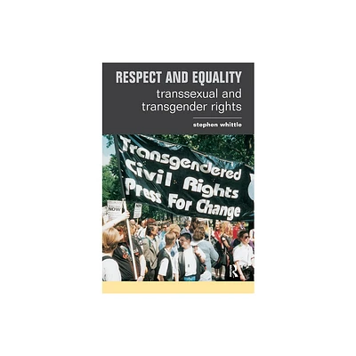 Respect and Equality - by Stephen Whittle (Paperback)