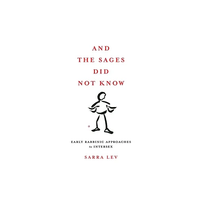 And the Sages Did Not Know - by Sarra Lev (Hardcover)