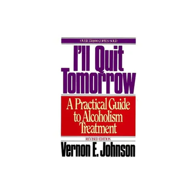 Ill Quit Tomorrow - by Vernon E Johnson (Paperback)