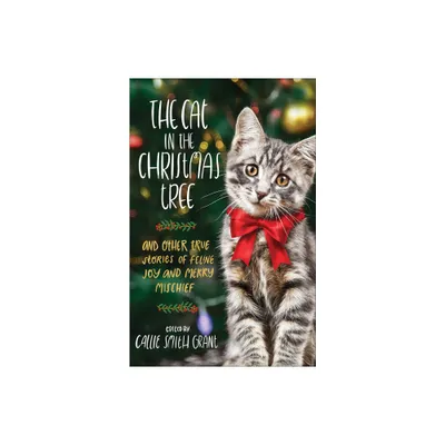 The Cat in the Christmas Tree - by Callie Smith Grant (Paperback)