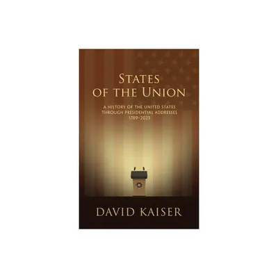 States of the Union - by David Kaiser (Paperback)