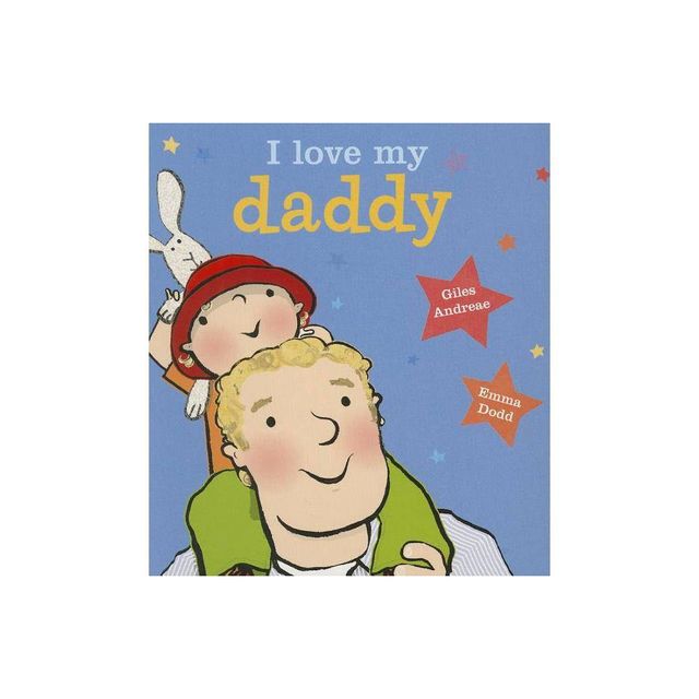 I Love My Daddy [Board Book] - by Giles Andreae