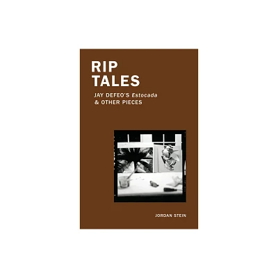 Rip Tales: Jay Defeos Estocada and Other Pieces - by Jordan Stein (Paperback)