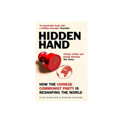 Hidden Hand - by Clive Hamilton & Mareike Ohlberg (Paperback)