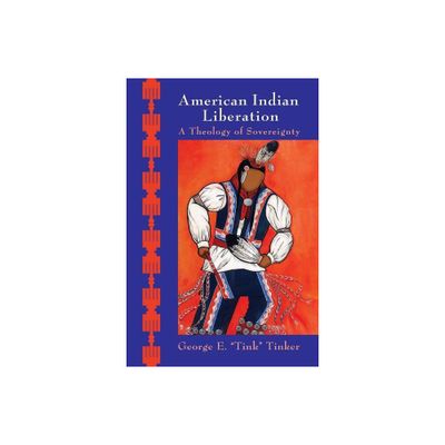 American Indian Liberation - by George E Tinker (Paperback)