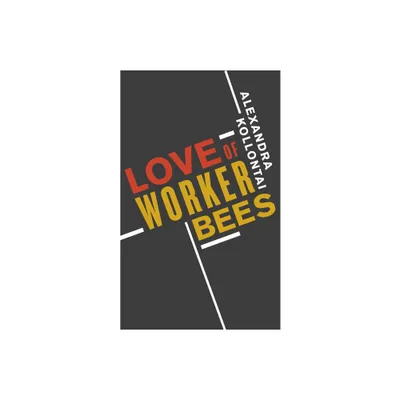 Love of Worker Bees - by Alexandra Kollontai (Paperback)