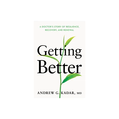 Getting Better - by Andrew Kadar (Hardcover)