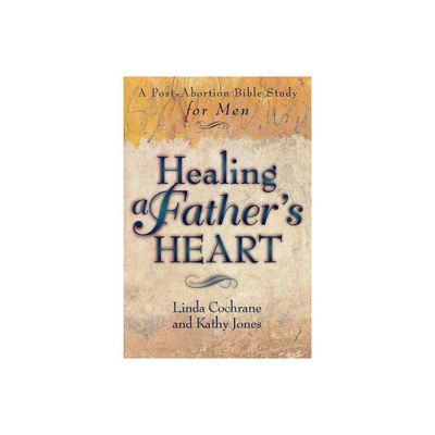 Healing a Fathers Heart - by Linda Cochrane & Kathy Jones (Counterpack, Empty)