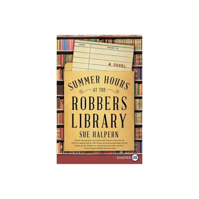 Summer Hours at the Robbers Library - Large Print by Sue Halpern (Paperback)