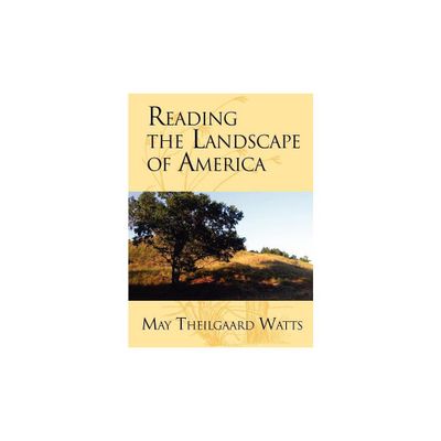 Reading the Landscape of America - by May Theilgaard Watts (Paperback)