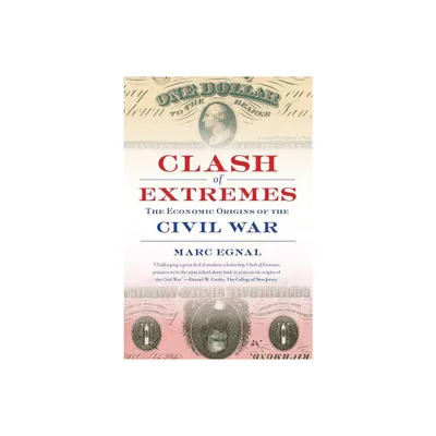 Clash of Extremes - by Marc Egnal (Paperback)