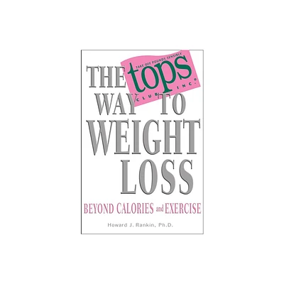 The Tops Way to Weight Loss - by Howard Rankin (Paperback)