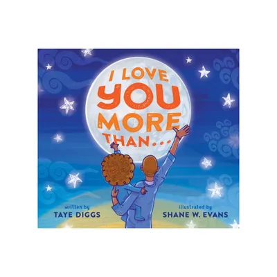 I Love You More Than . . . - by Taye Diggs (Paperback)