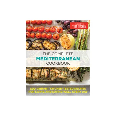 The Complete Mediterranean Cookbook (The Complete Atk Cookbook) - by Americas Test Kitchen (Paperback)